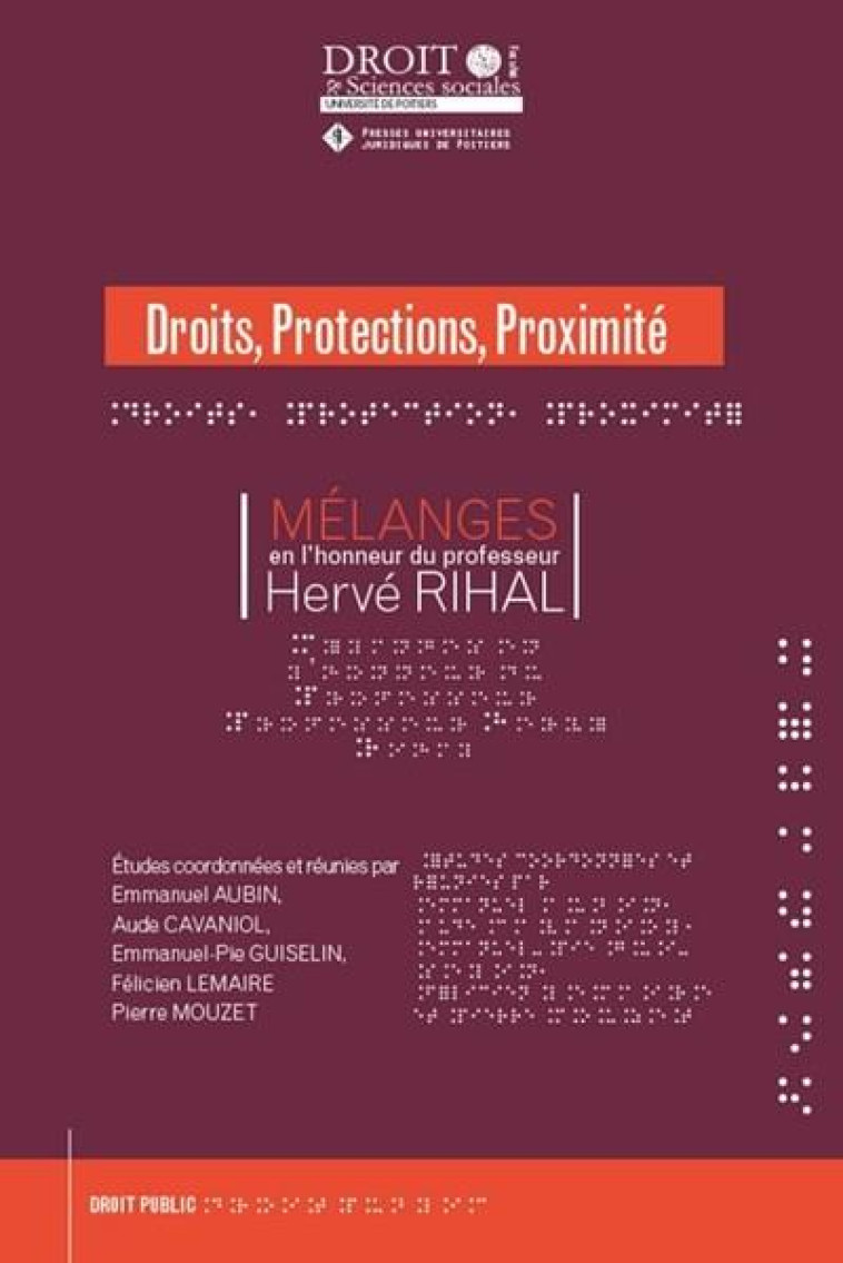 MELANGES EN L'HONNEUR DU PROFESSEUR HERVE RIHAL : DROITS, PROTECTIONS, PROXIMITE - AUBIN/GUISELIN - UNIV POITIERS