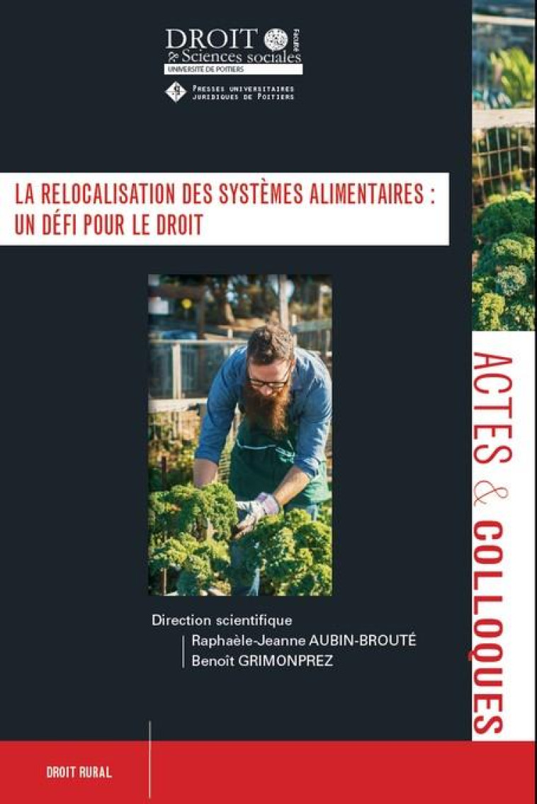 LA RELOCALISATION DES SYSTEMES ALIMENTAIRES : UN DEFI POUR LE DROIT - AUBIN-BROUTE - UNIV POITIERS