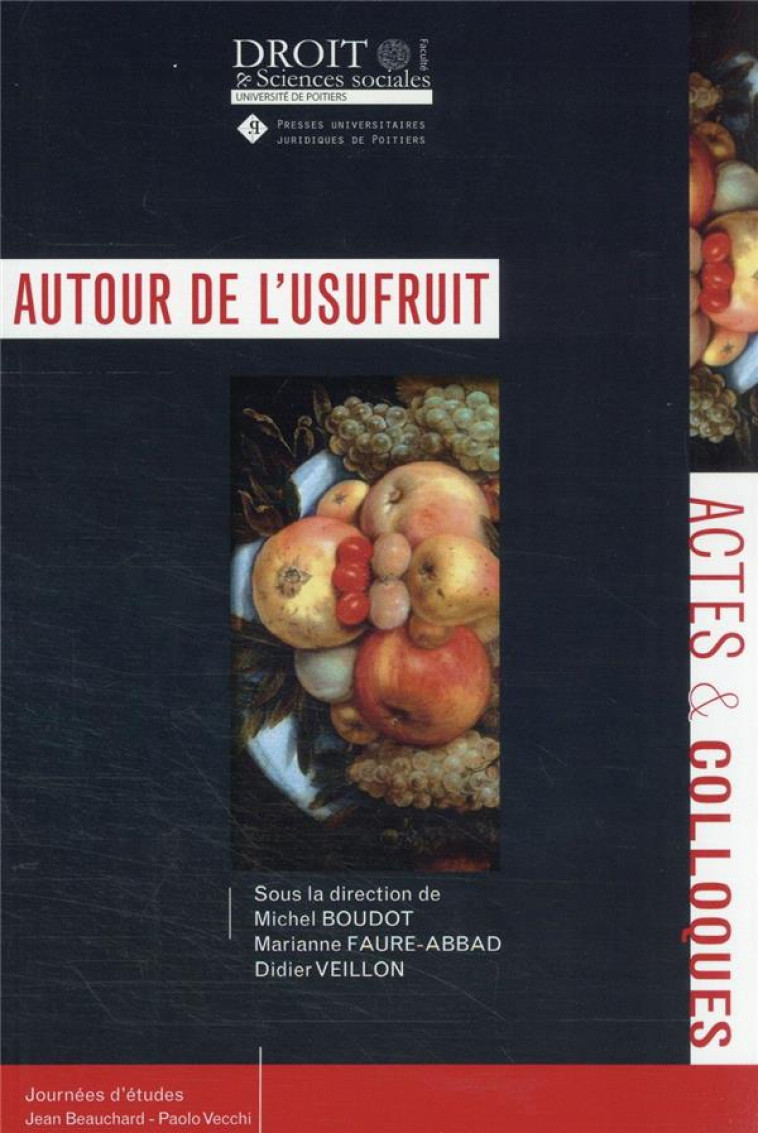 AUTOUR DE L'USUFRUIT : JOURNEES D'ETUDES JEAN BEAUCHARD-PAOLO M. VECCHI - FAURE-ABBAD/VEILLON - UNIV POITIERS