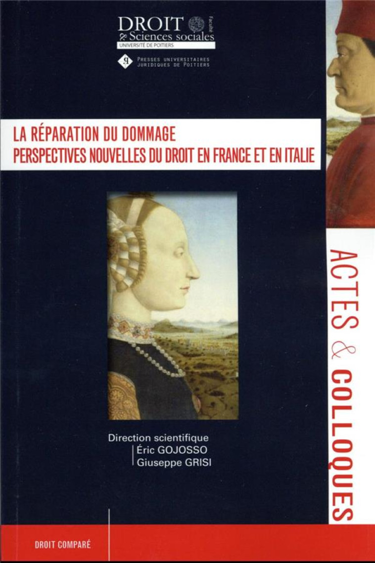 LA REPARATION DU DOMMAGE : PERSPECTIVES NOUVELLES DU DROIT EN FRANCE ET EN ITALIE - GOJOSSO/GRISI - UNIV POITIERS