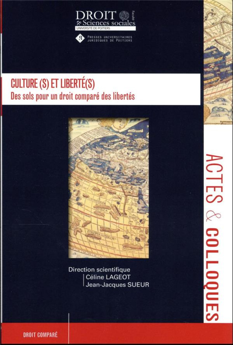 CULTURE(S) ET LIBERTE(S) : DES SOLS POUR UN DROIT COMPARE DES LIBERTES - LAGEOT/SUEUR - UNIV POITIERS