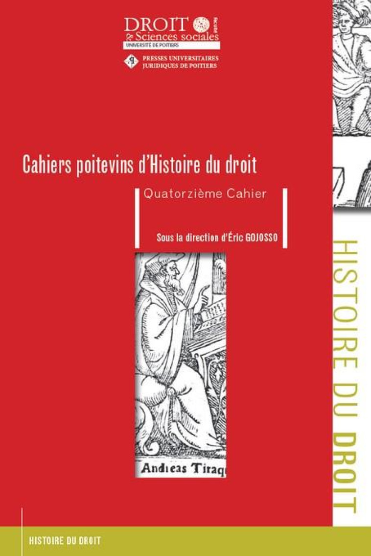 CAHIERS POITEVINS D'HISTOIRE DU DROIT : QUATORZIEME CAHIER - GOJOSSO ERIC - UNIV POITIERS