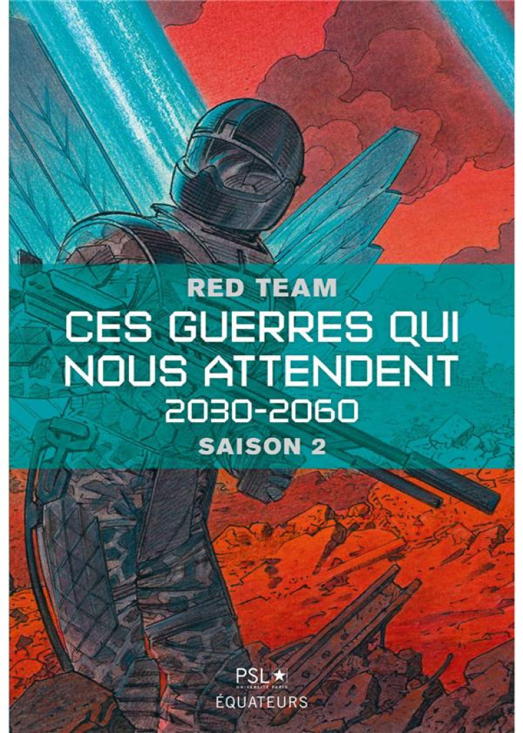 CES GUERRES QUI NOUS ATTENDENT (2030-2060) TOME 2 - LA RED TEAM/PLS - DES EQUATEURS