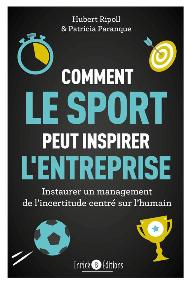 COMMENT LE SPORT PEUT INSPIRER L'ENTREPRISE - RIPOLL/PARANQUE - ENRICK