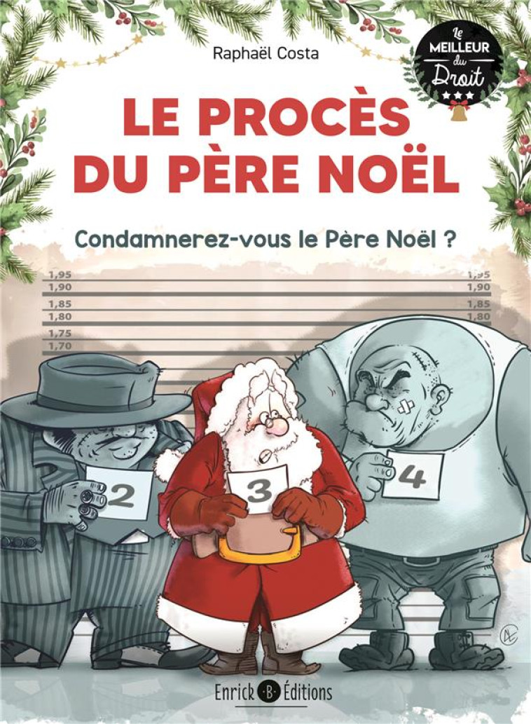 LE PROCES DU PERE NOEL : L'AFFAIRE DONT VOUS ETES LE JUGE - COSTA RAPHAEL - ENRICK