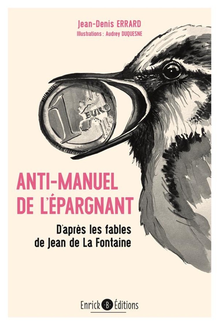 ANTI-MANUEL DE L'EPARGNANT : D'APRES LES FABLES DE JEAN DE LA FONTAINE - ERRARD/DUQUESNE - ENRICK