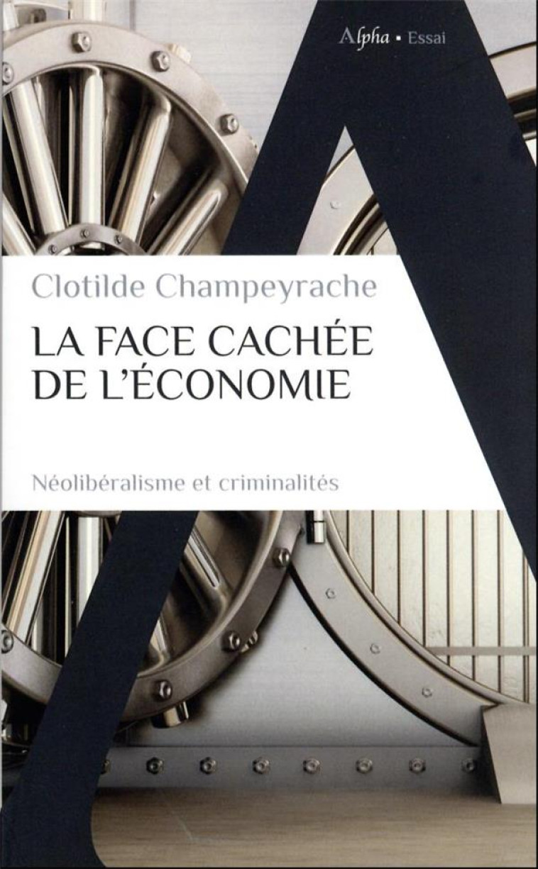 LA FACE CACHEE DE L'ECONOMIE - CHAMPEYRACHE C. - ALPHA