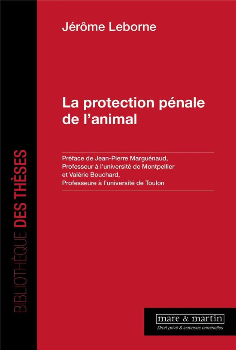 LA PROTECTION PENALE DE L'ANIMAL - LEBORNE J J. - MARE MARTIN