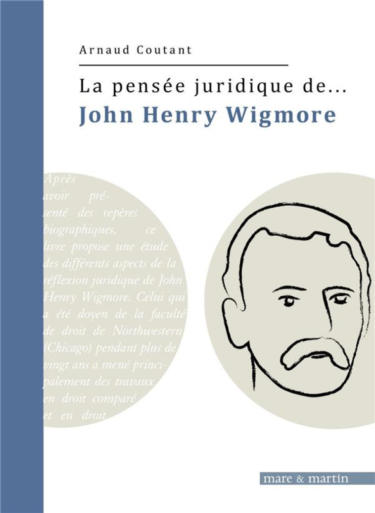 LA PENSEE JURIDIQUE DE... : JOHN HENRY WIGMORE - COUTANT ARNAUD - MARE MARTIN