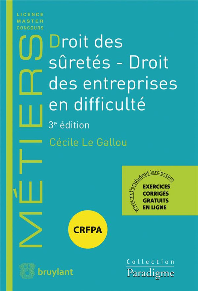 DROIT DES SURETES  -  DROIT DES ENTREPRISES EN DIFFICULTE (3E EDITION) - LE GALLOU CECILE - LARCIER