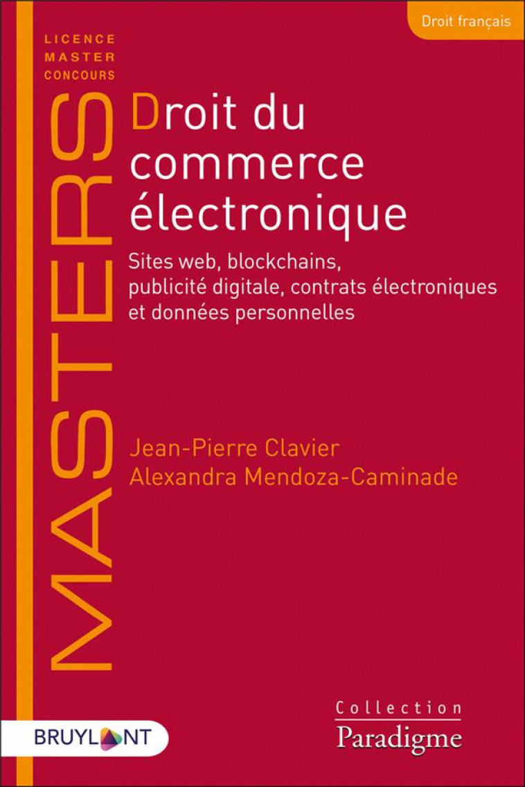 DROIT DU COMMERCE ELECTRONIQUE  -  SITES WEB, BLOCKCHAINS, PUBLICITE DIGITALE, CONTRATS ELECTRONIQUES ET DONNEES PERSONNELLES - CLAVIER - LARCIER