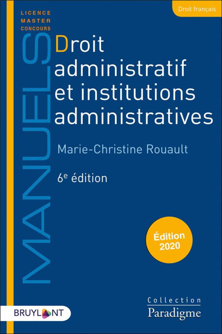 DROIT ADMINISTRATIF ET INSTITUTIONS ADMINISTRATIVES (EDITION 2019/2020) - ROUAULT M-C. - LARCIER