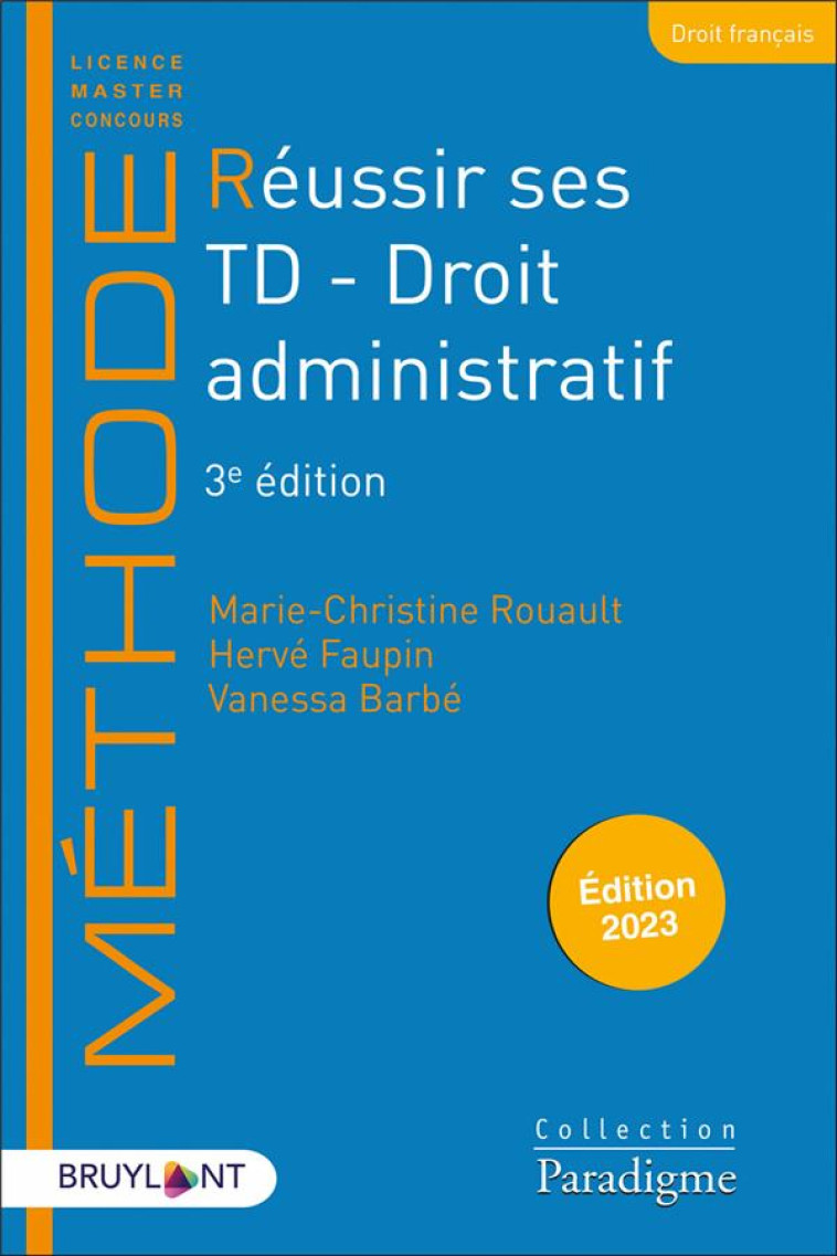 REUSSIR SES TD : DROIT ADMINISTRATIF (3E EDITION) - FAUPIN/BARBE/ROUAULT - LARCIER