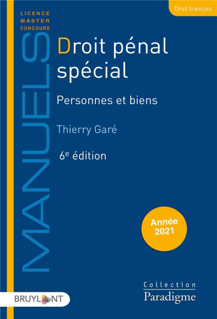 DROIT PENAL SPECIAL  -  PERSONNES ET BIENS (EDITION 2021) - GARE THIERRY - LARCIER