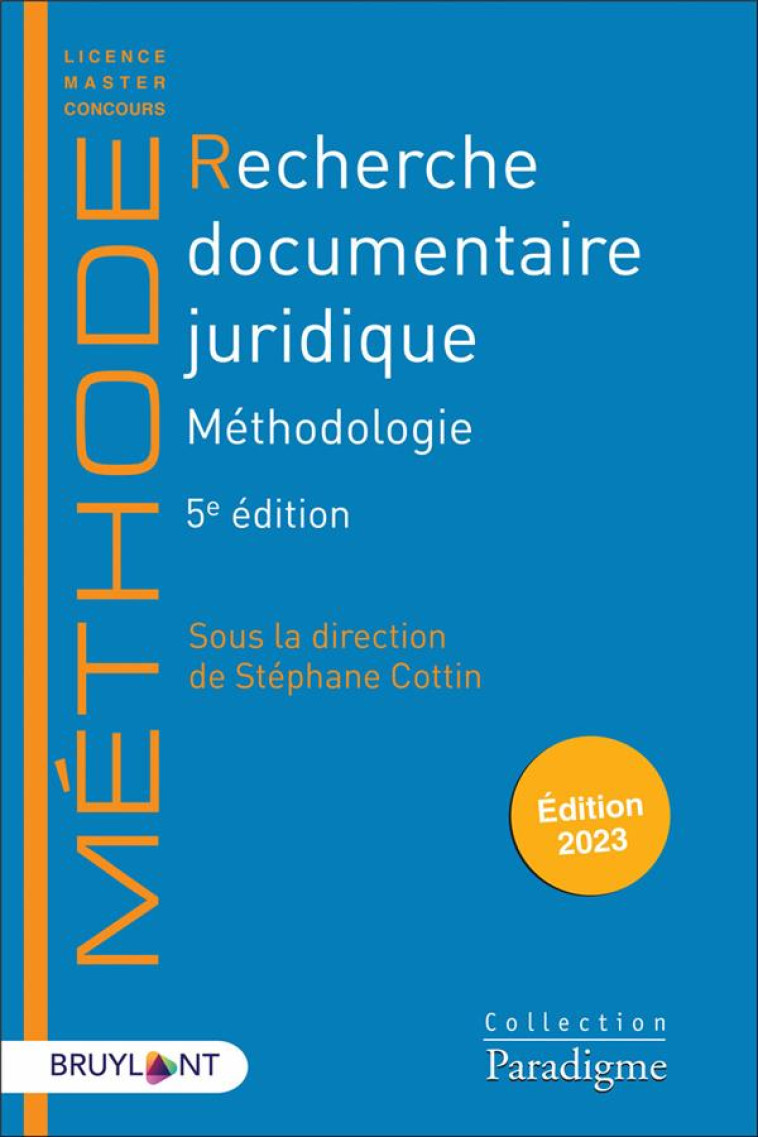 RECHERCHE DOCUMENTAIRE JURIDIQUE : METHODOLOGIE (EDITION 2023) - COTTIN STEPHANE - LARCIER