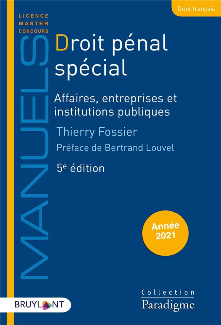 DROIT PENAL SPECIAL  -  AFFAIRES, ENTREPRISES ET INSTITUTIONS PUBLIQUES (EDITION 2021) - FOSSIER THIERRY - LARCIER