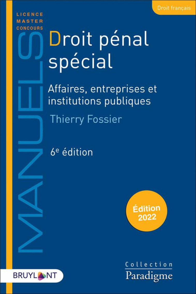 DROIT PENAL SPECIAL : AFFAIRES, ENTREPRISES ET INSTITUTIONS PUBLIQUES (EDITION 2022) - FOSSIER THIERRY - LARCIER