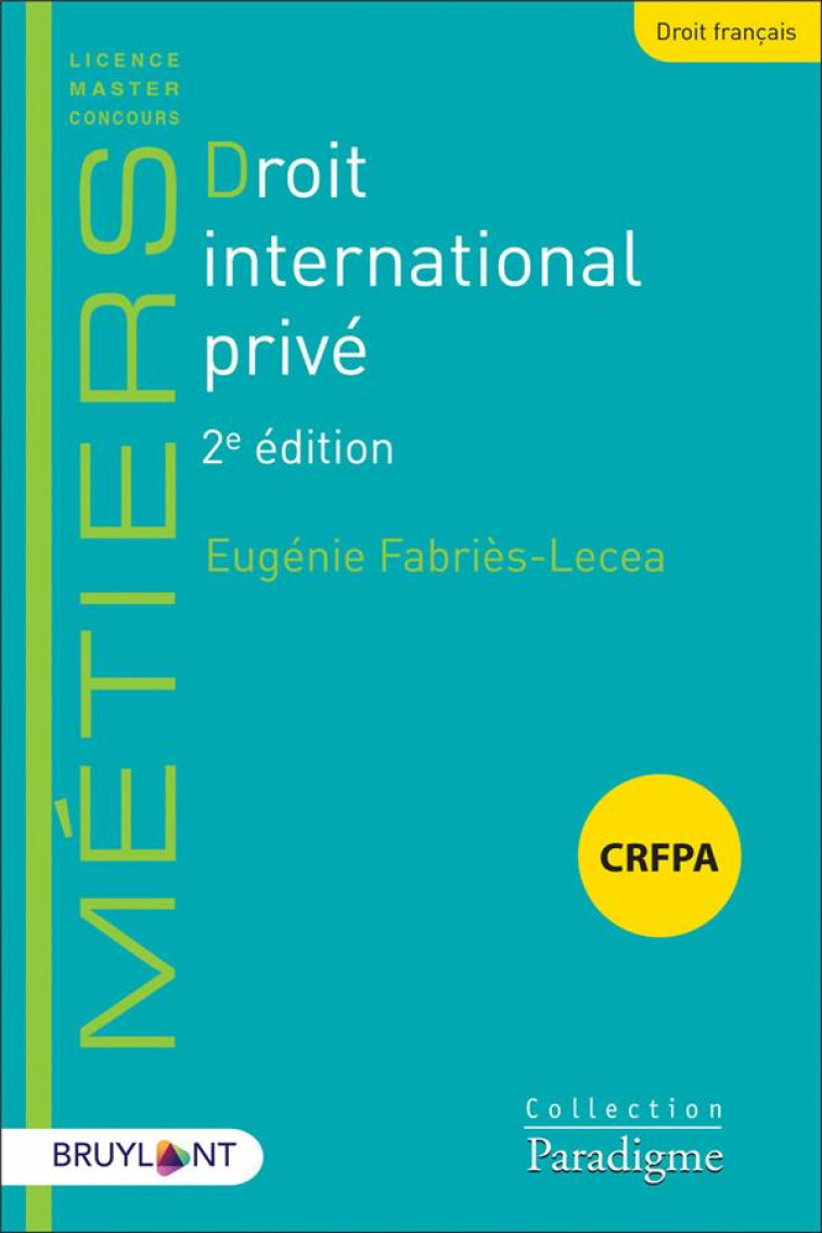 DROIT INTERNATIONAL PRIVE (2E EDITION) - FABRIES-LECEA E. - LARCIER