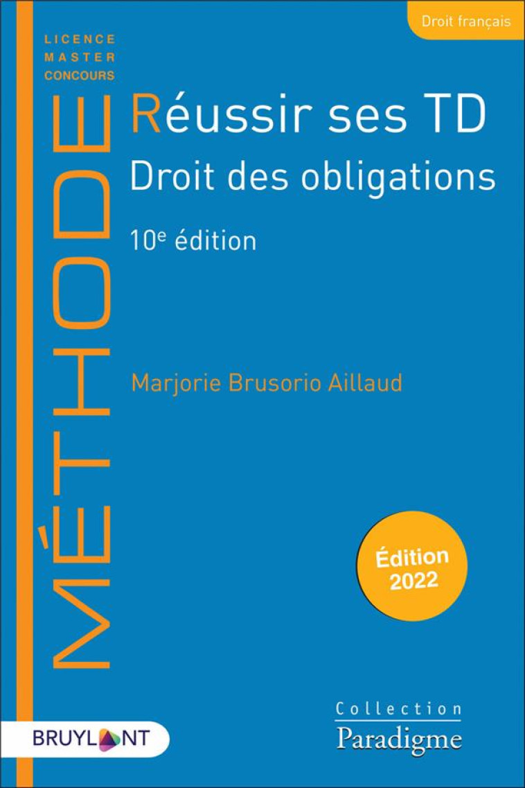 REUSSIR SES TD : DROIT DES OBLIGATIONS (EDITION 2022) - BRUSORIO-AILLAUD M. - LARCIER