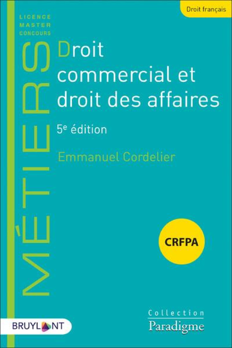 DROIT COMMERCIAL ET DROIT DES AFFAIRES (5E EDITION) - CORDELIER EMMANUEL - LARCIER