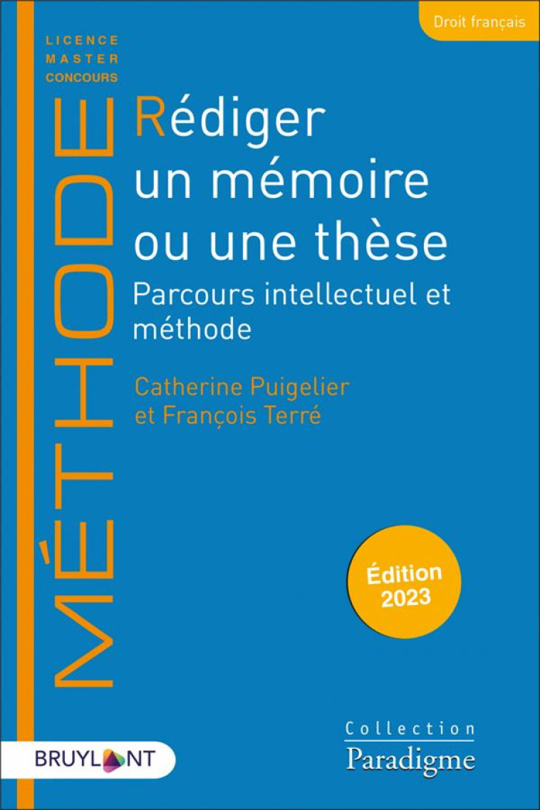 REDIGER UN MEMOIRE OU UNE THESE (EDITION 2023) - PUIGELIER/TERRE - LARCIER