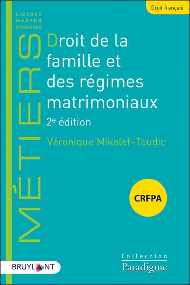 DROIT DE LA FAMILLE ET DES REGIMES MATRIMONIAUX (2E EDITION) - MIKALEF-TOUDIC V. - LARCIER