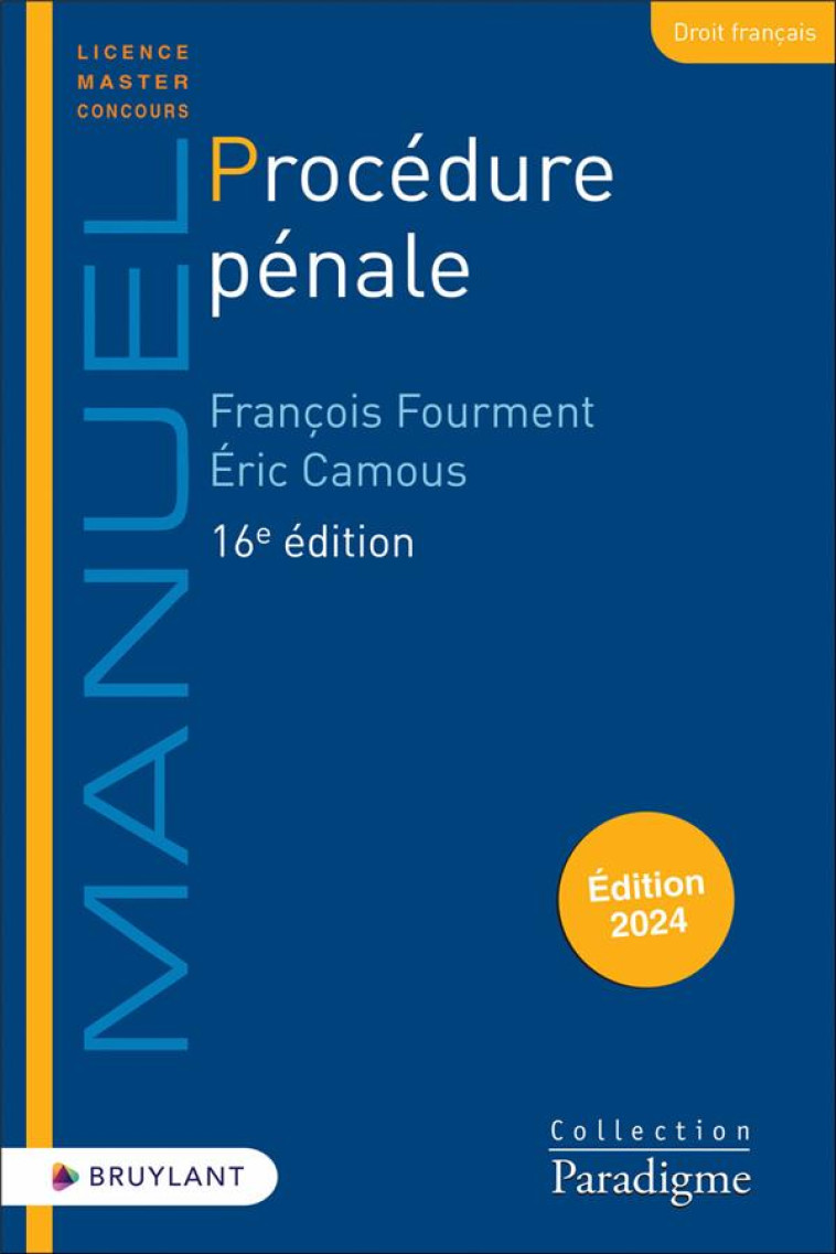 PROCEDURE PENALE (16E EDITION) - FOURMENT/CAMOUS - LARCIER