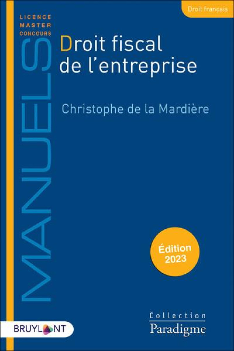 DROIT FISCAL DE L'ENTREPRISE (EDITION 2023) - LA MARDIERE C D. - LARCIER