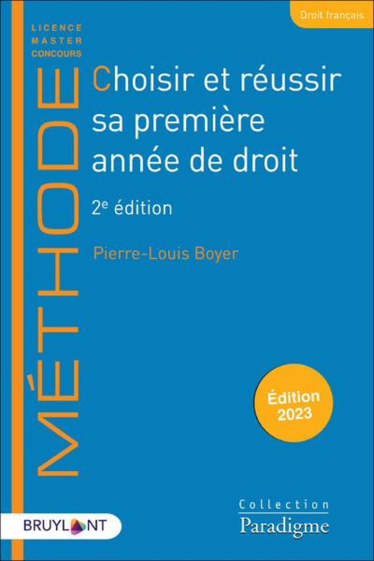 CHOISIR ET REUSSIR SA PREMIERE ANNEE DE DROIT - BOYER PIERRE-LOUIS - LARCIER