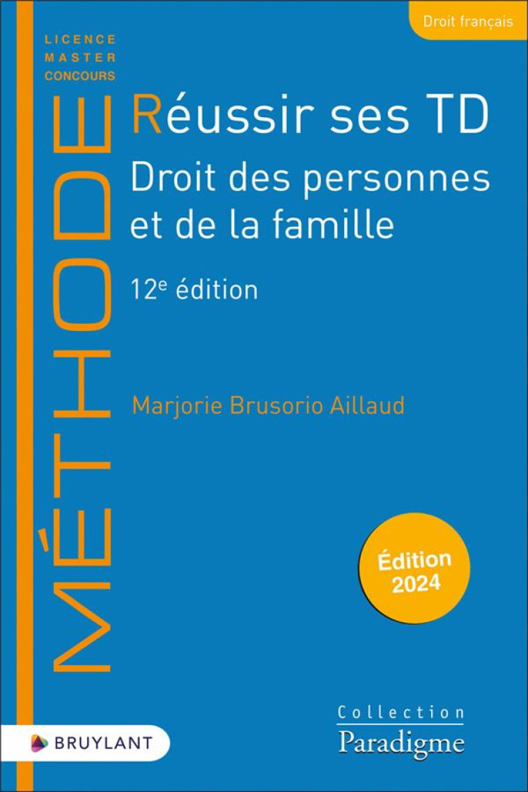 REUSSIR SES TD DROIT DES PERSONNES ET DE LA FAMILLE (EDITION 2024) - BRUSORIO AILLAUD M. - LARCIER