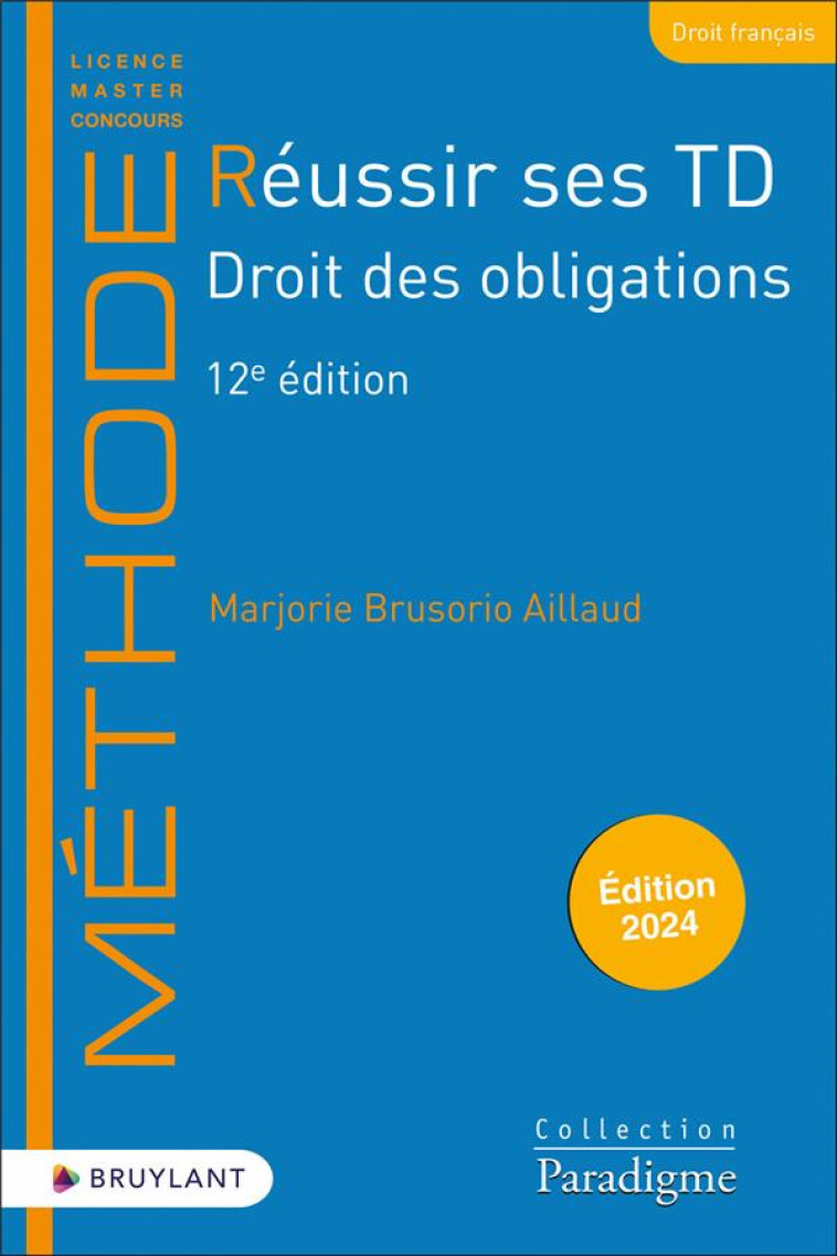 REUSSIR SES TD DROIT DES OBLIGATIONS (EDITION 2024) - BRUSORIO AILLAUD M. - LARCIER