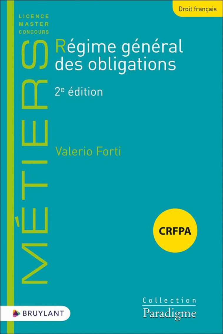 REGIME GENERAL DES OBLIGATIONS (2E EDITION) - FORTI VALERIO - LARCIER