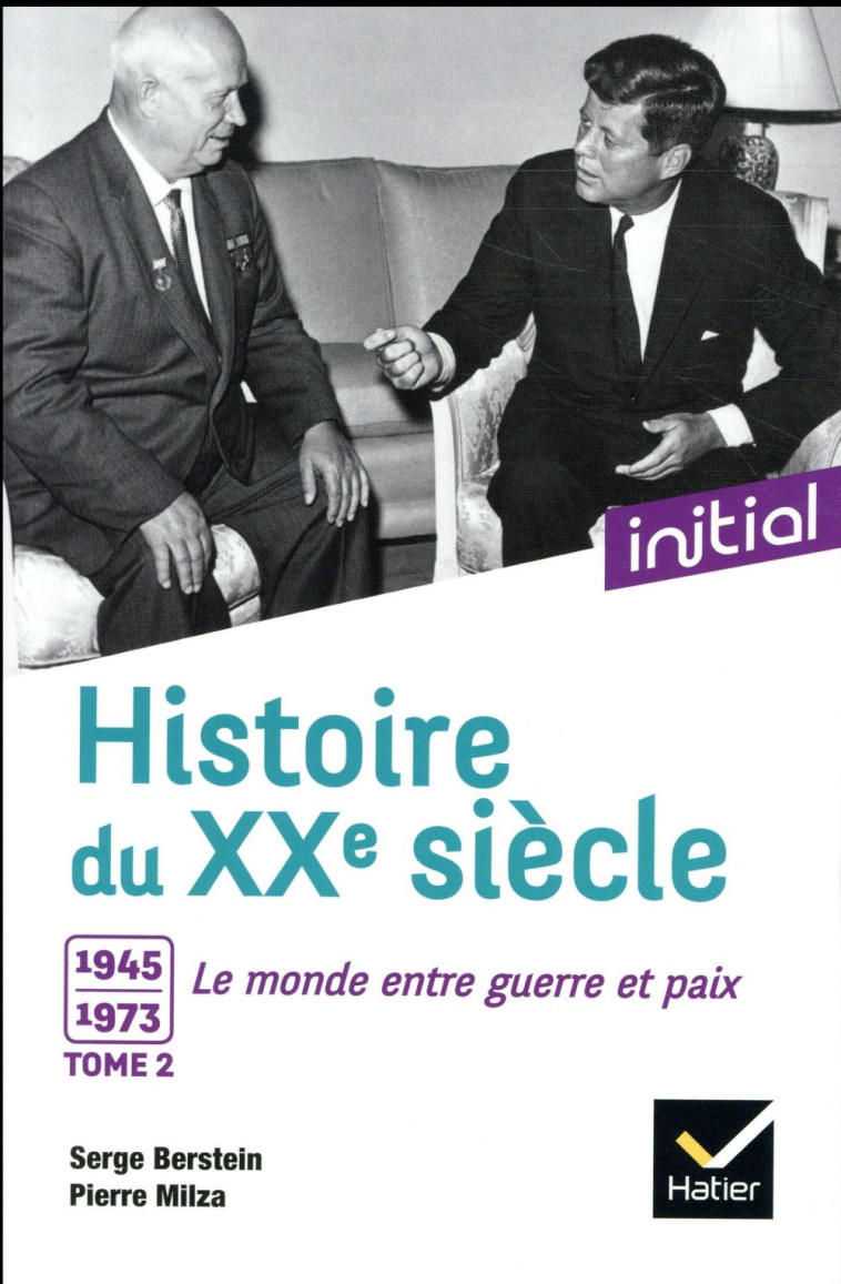 HISTOIRE DU XXE SIECLE TOME 2  -  1945-1973, LE MONDE ENTRE GUERRE ET PAIX - GUIFFAN/GAUTHIER - Hatier