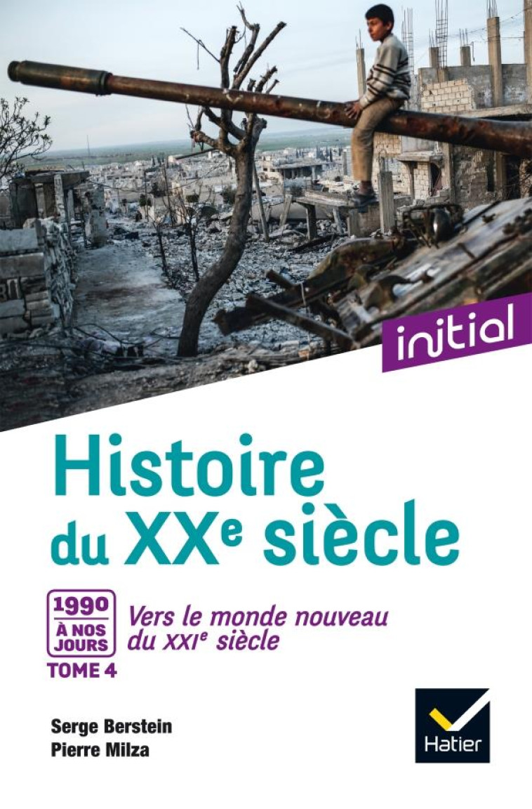 HISTOIRE DU XXE-XXIE SIECLE T.4  -  1990 A NOS JOURS, VERS LE MONDE NOUVEAU DU XXIE SIECLE - GUIFFAN/GAUTHIER - Hatier