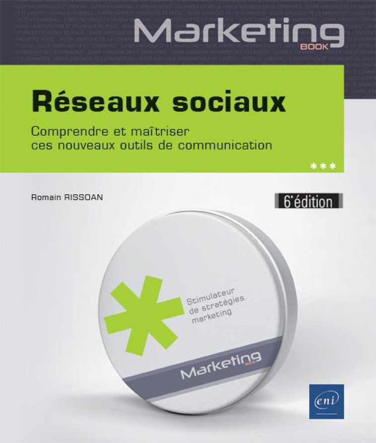 RESEAUX SOCIAUX - COMPRENDRE ET MAITRISER CES NOUVEAUX OUTILS DE COMMUNICATION - RISSOAN ROMAIN - ENI