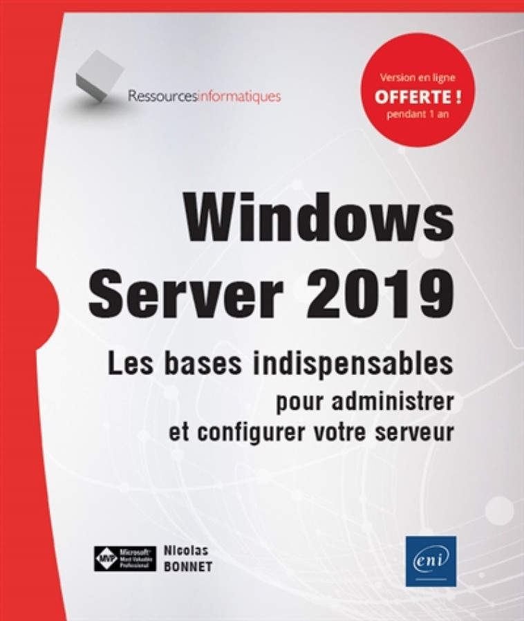 WINDOWS SERVER 2019 - LES BASES INDISPENSABLES POUR ADMINISTRER ET CONFIGURER VOTRE SERVEUR - BONNET NICOLAS - ENI