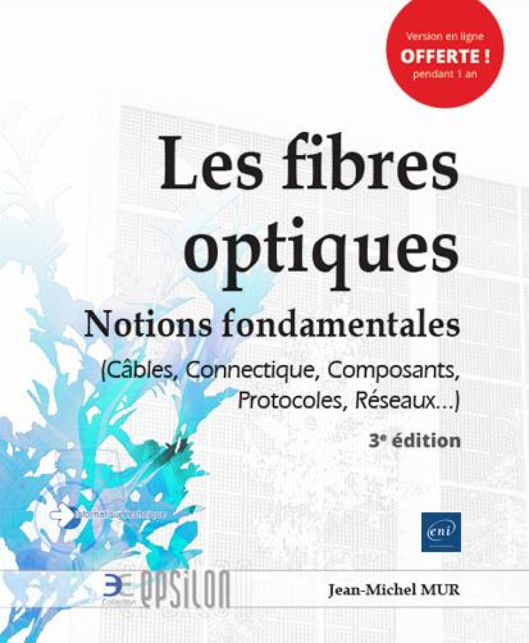 LES FIBRES OPTIQUES - NOTIONS FONDAMENTALES - MUR JEAN-MICHEL - ENI