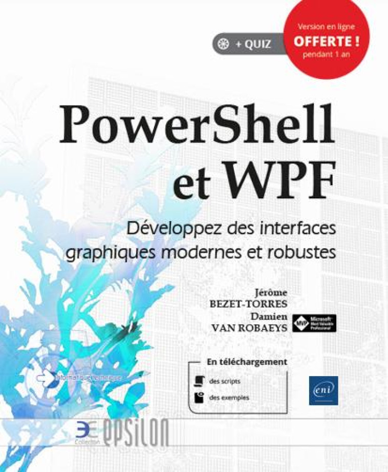 POWERSHELL ET WPF  -  DEVELOPPEZ DES INTERFACES GRAPHIQUES MODERNES ET ROBUSTES - BEZET-TORRES - ENI