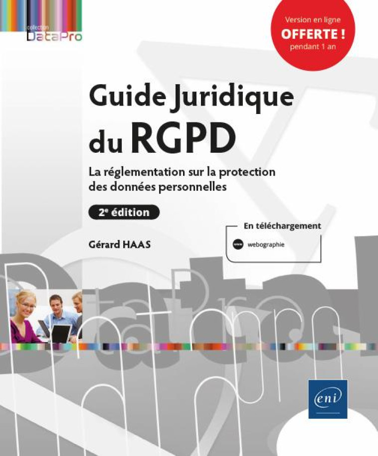 GUIDE JURIDIQUE DU RGPD - LA REGLEMENTATION SUR LA PROTECTION DES DONNEES PERSONNELLES - HAAS GERARD - ENI