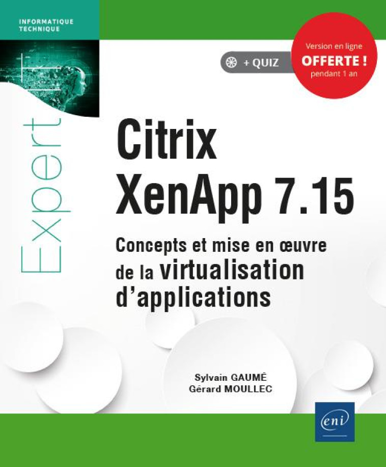 CITRIX XENAPP 7.15  -  CONCEPTS ET MISE EN OEUVRE DE LA VIRTUALISATION D'APPLICATIONS - GAUME/MOULLEC - ENI