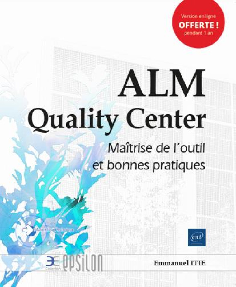 ALM QUALITY CENTER  -  MAITRISE DE L'OUTIL ET BONNES PRATIQUES - ITIE EMMANUEL - ENI