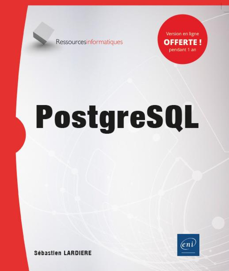 POSTGRESQL  -  PRINCIPES DE BASE DE L'UTILISATION DE LA BASE DE DONNEES - LARDIERE SEBASTIEN - ENI