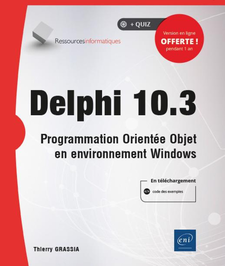 DELPHI 10.3  -  PROGRAMMATION ORIENTEE OBJET EN ENVIRONNEMENT WINDOWS - THIERRY GRASSIA - ENI