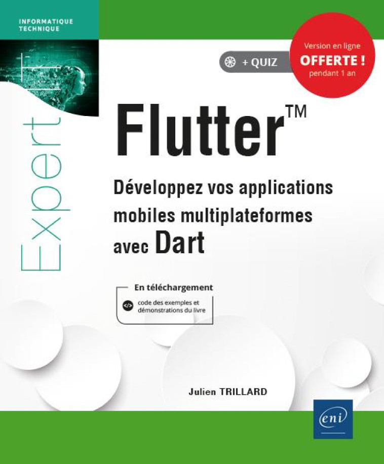 FLUTTER  -  DEVELOPPEZ VOS APPLICATIONS MOBILES MULTIPLATEFORMES AVEC DART - TRILLARD JULIEN - ENI