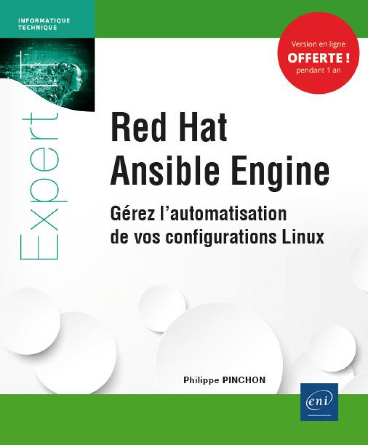 RED HAT ANSIBLE ENGINE  -  GEREZ L'AUTOMATISATION DE VOS CONFIGURATIONS LINUX - PINCHON PHILIPPE - ENI