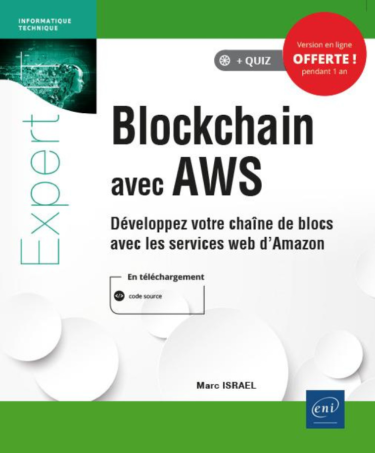 BLOCKCHAIN AVEC AWS : DEVELOPPEZ VOTRE CHAINE DE BLOCS AVEC LES SERVICES WEB D'AMAZON - MARC ISRAEL - ENI