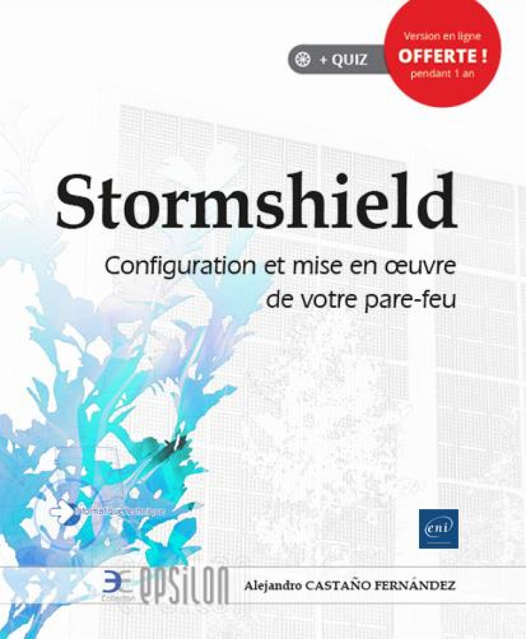 STORMSHIELD  -  CONFIGURATION ET MISE EN OEUVRE DE VOTRE PARE-FEU - ALEJANDRO CASTANO FE - ENI