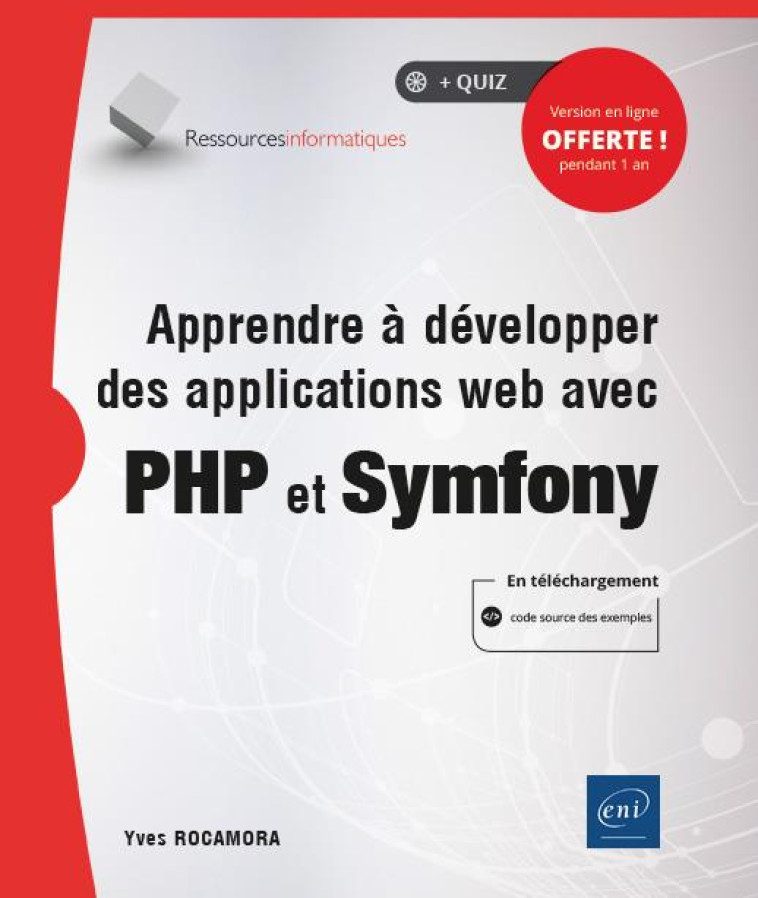 APPRENDRE A DEVELOPPER DES APPLICATIONS WEB AVEC PHP ET SYMFONY - YVES ROCAMORA - ENI