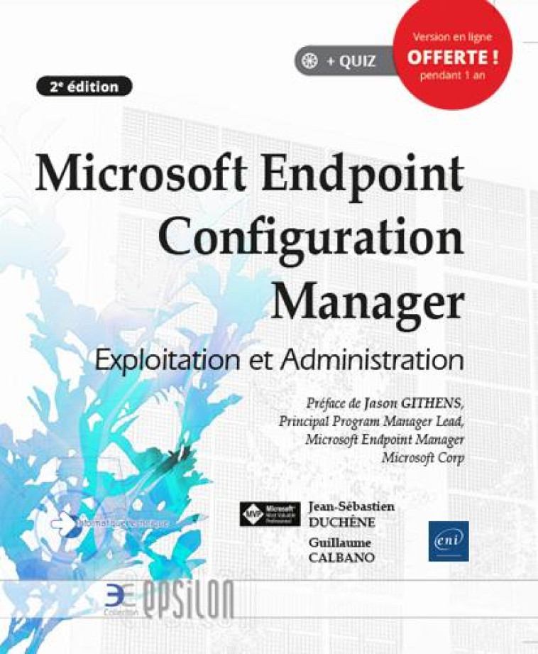 MICROSOFT ENDPOINT CONFIGURATION MANAGER  -  EXPLOITATION ET ADMINISTRATION (2E EDITION) - GUILLAUME CALBANO, J - ENI