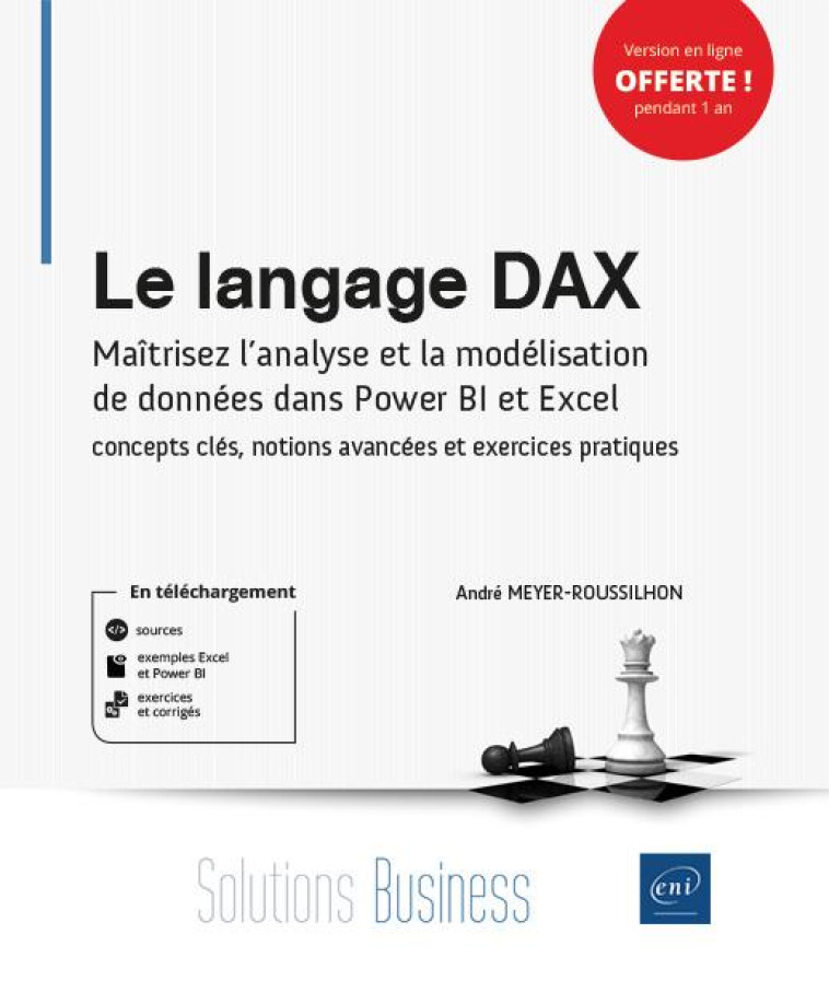 LE LANGAGE DAX - MAITRISEZ L ANALYSE ET LA MODELISATION DE DONNEES DANS POWER BI ET EXCEL : CONCEPTS - ANDRE MEYER-ROUSSILH - ENI